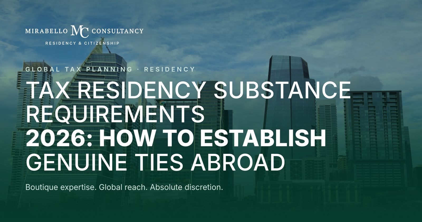 Tax Residency Substance Requirements 2026: How to Establish Genuine Ties Abroad