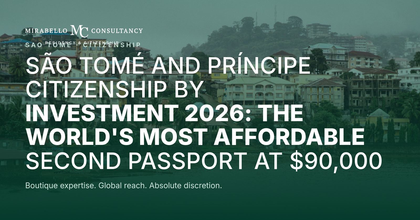 São Tomé and Príncipe Citizenship by Investment 2026: The World's Most Affordable Second Passport at $90,000