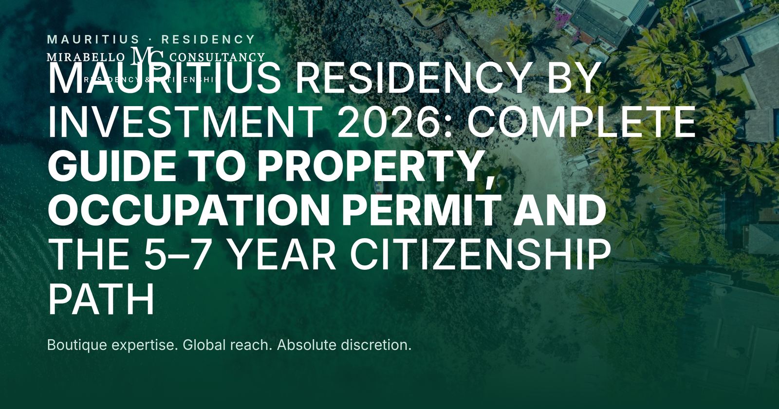 Mauritius Residency by Investment 2026: Complete Guide to Property, Occupation Permit and the 5-7 Year Citizenship Path