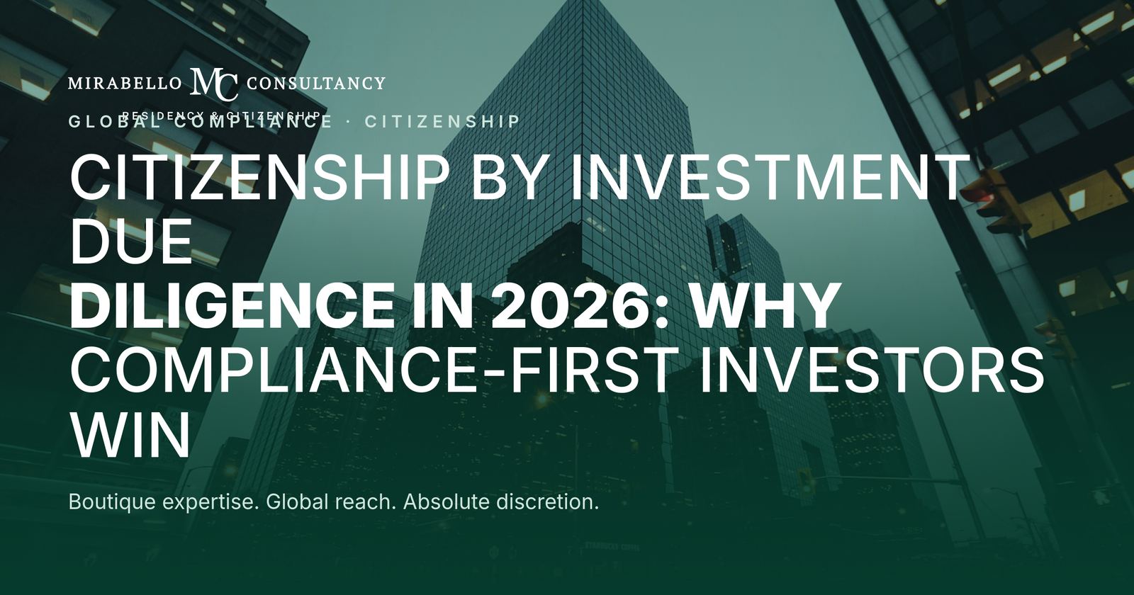 Citizenship by Investment Due Diligence in 2026: Why Compliance-First Investors Win