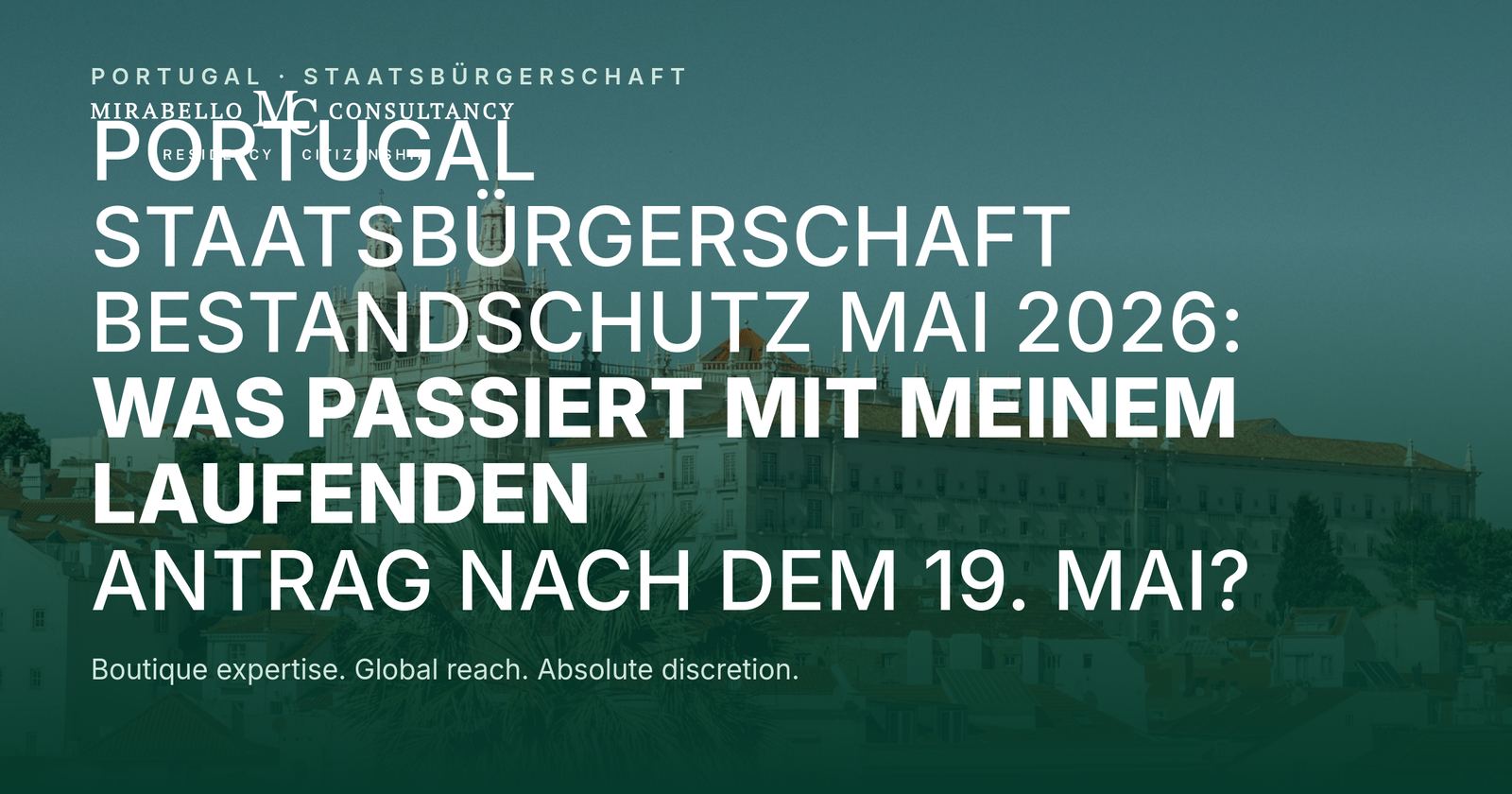Portugal Staatsbürgerschaft Bestandschutz Mai 2026: Was passiert mit meinem laufenden Antrag nach dem 19. Mai?