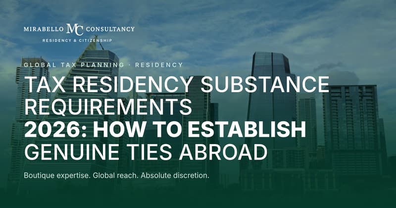 Tax Residency Substance Requirements 2026: How to Establish Genuine Ties Abroad
