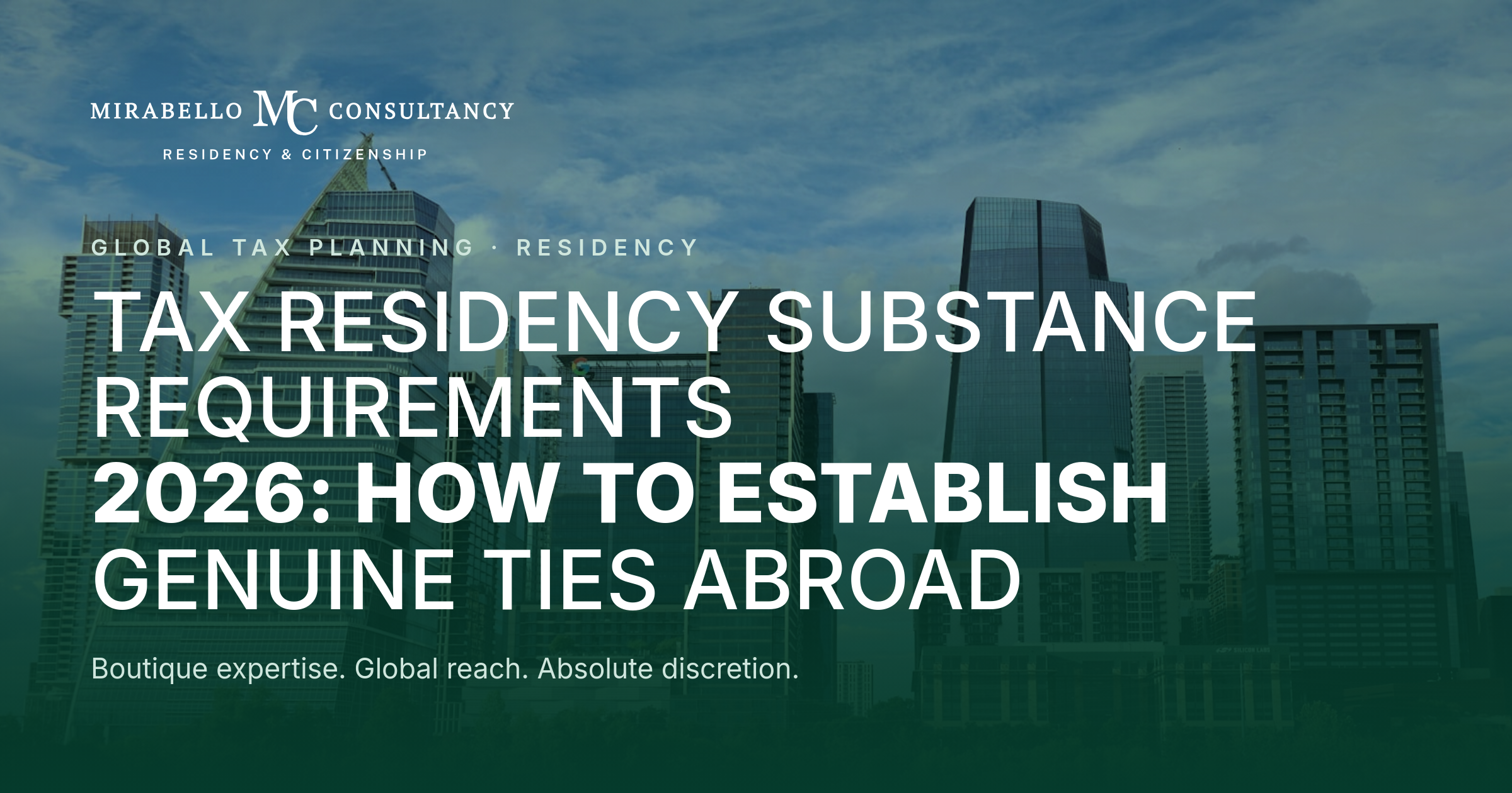 Tax Residency Substance Requirements 2026: How to Establish Genuine Ties Abroad