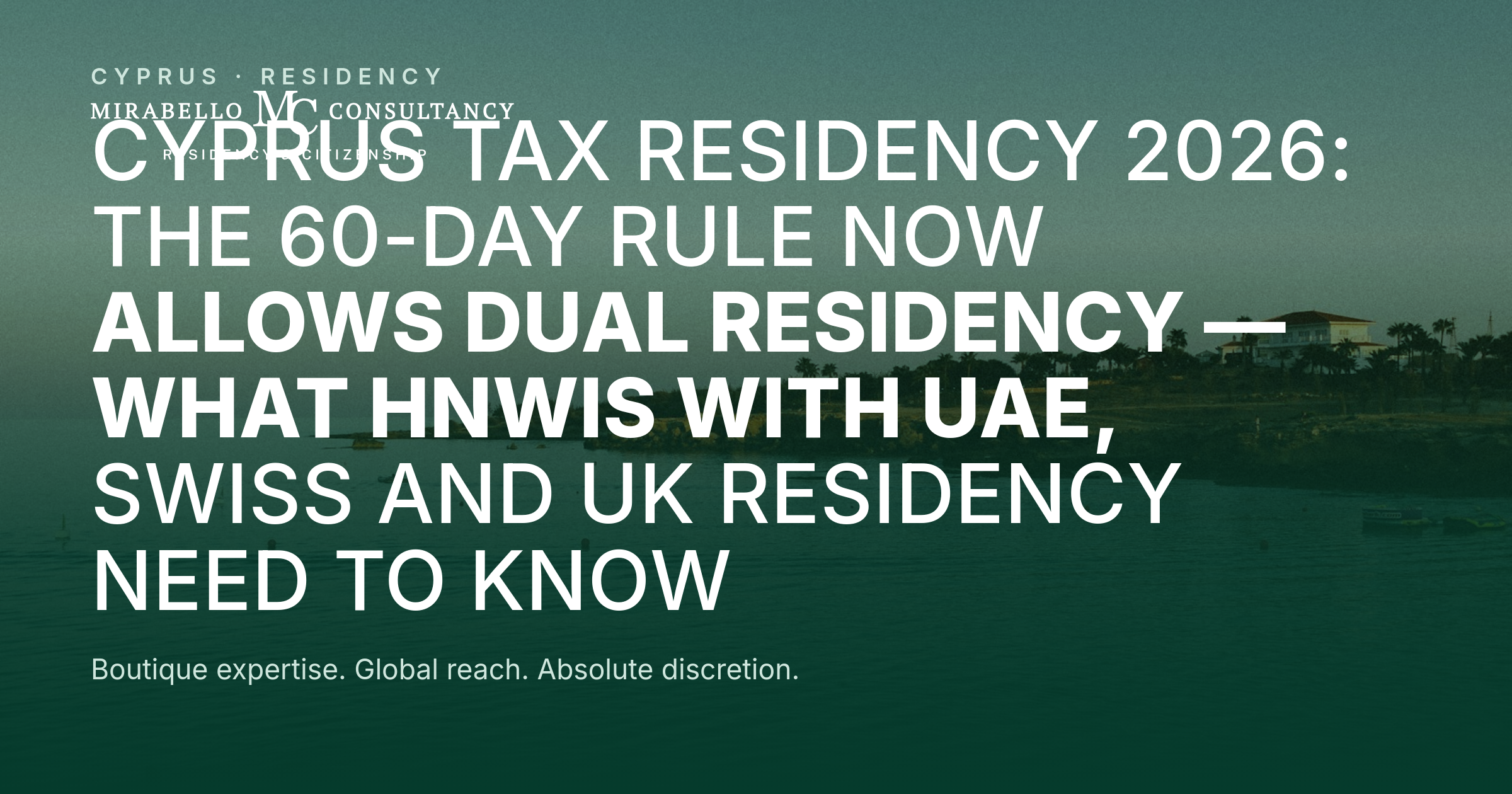 Cyprus 60-Day Rule 2026: Dual Residency Now Permitted, The UK FIG, UAE and Swiss Stack Explained