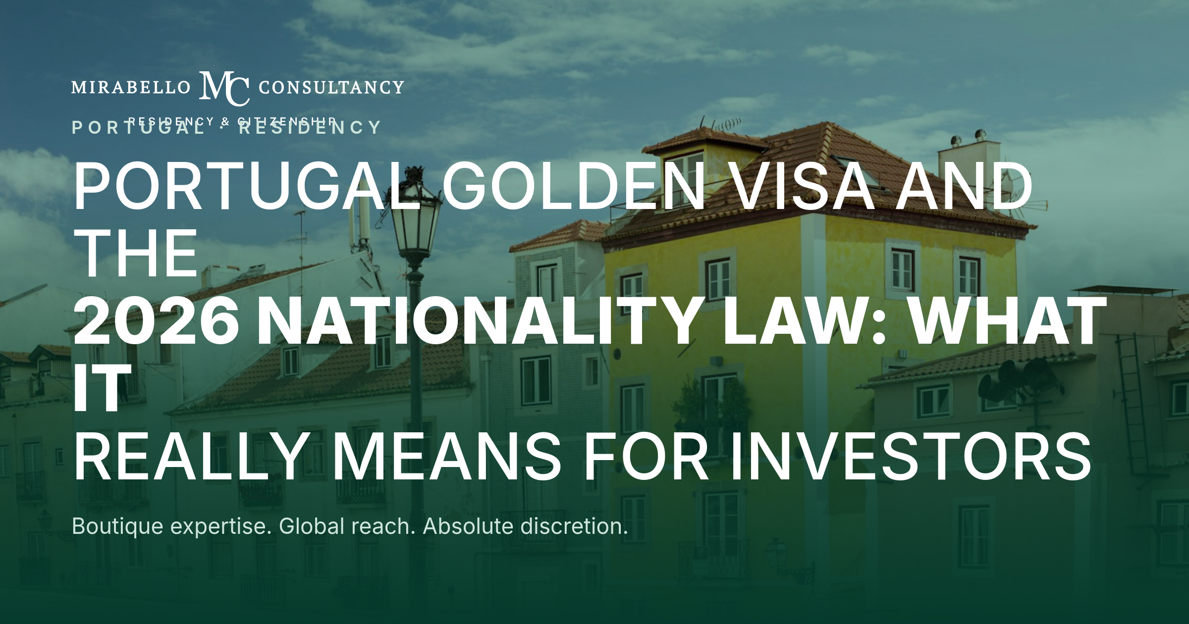 Portugal Golden Visa and the 2026 Nationality Law: What It Really Means for Investors