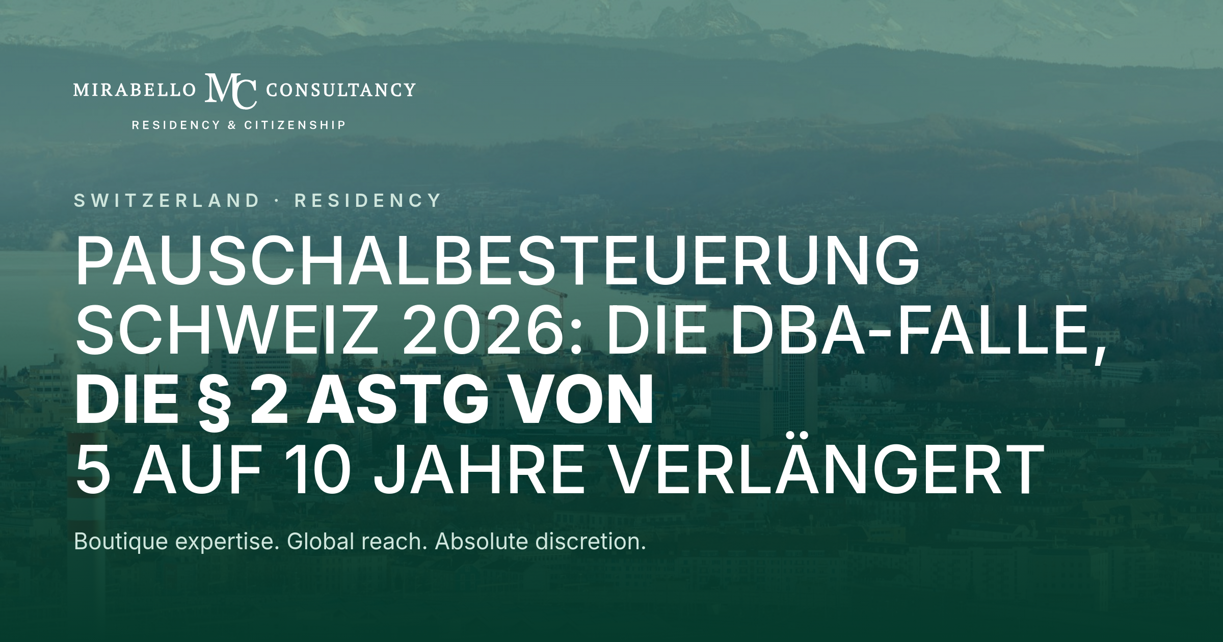 Swiss Lump-Sum Taxation 2026: The DTA Trap That Extends Section 2 AStG From 5 to 10 Years