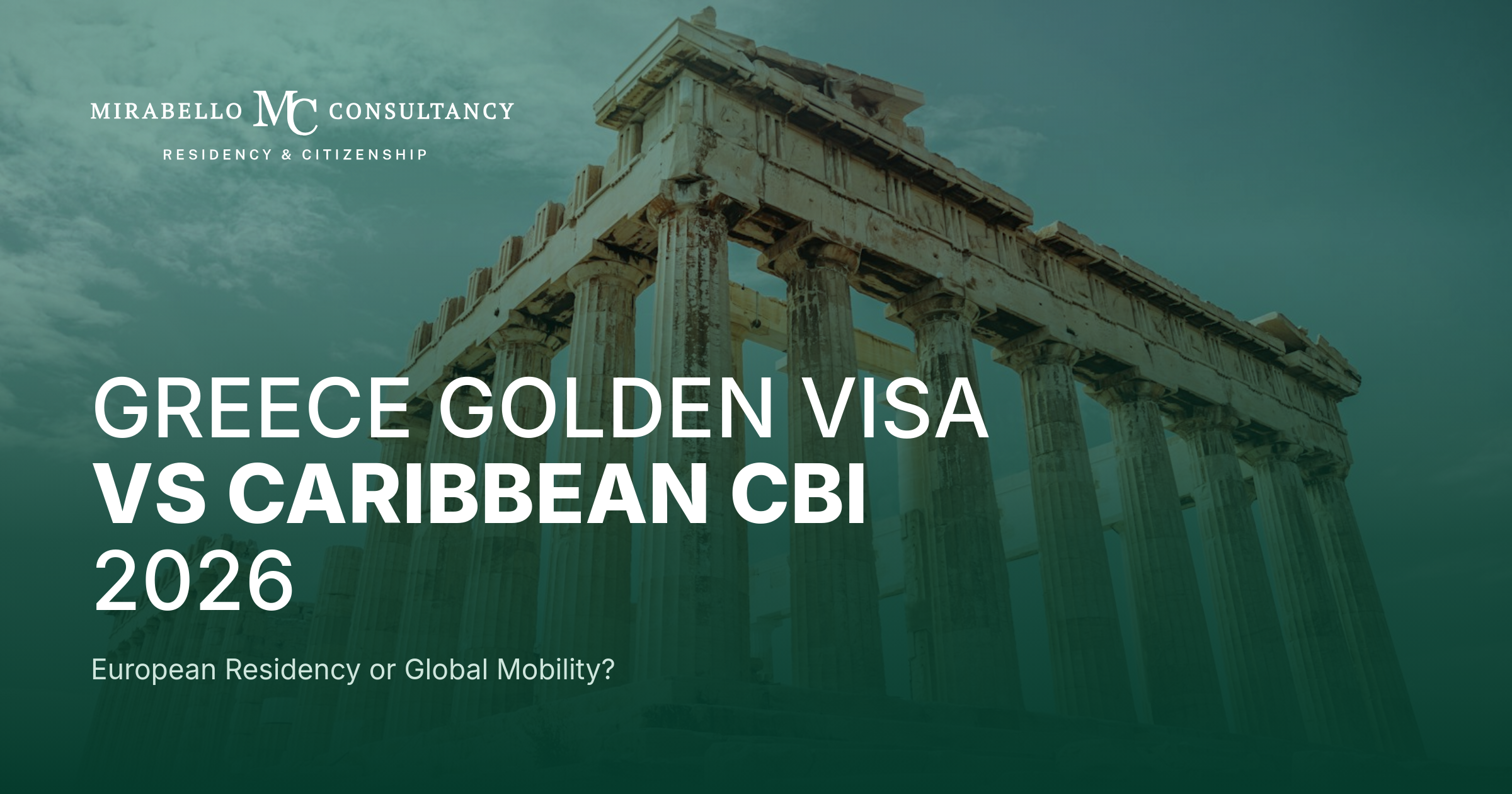 Greece Golden Visa vs Caribbean CBI 2026: European Residency or Global Mobility, Which Suits Your Goals?