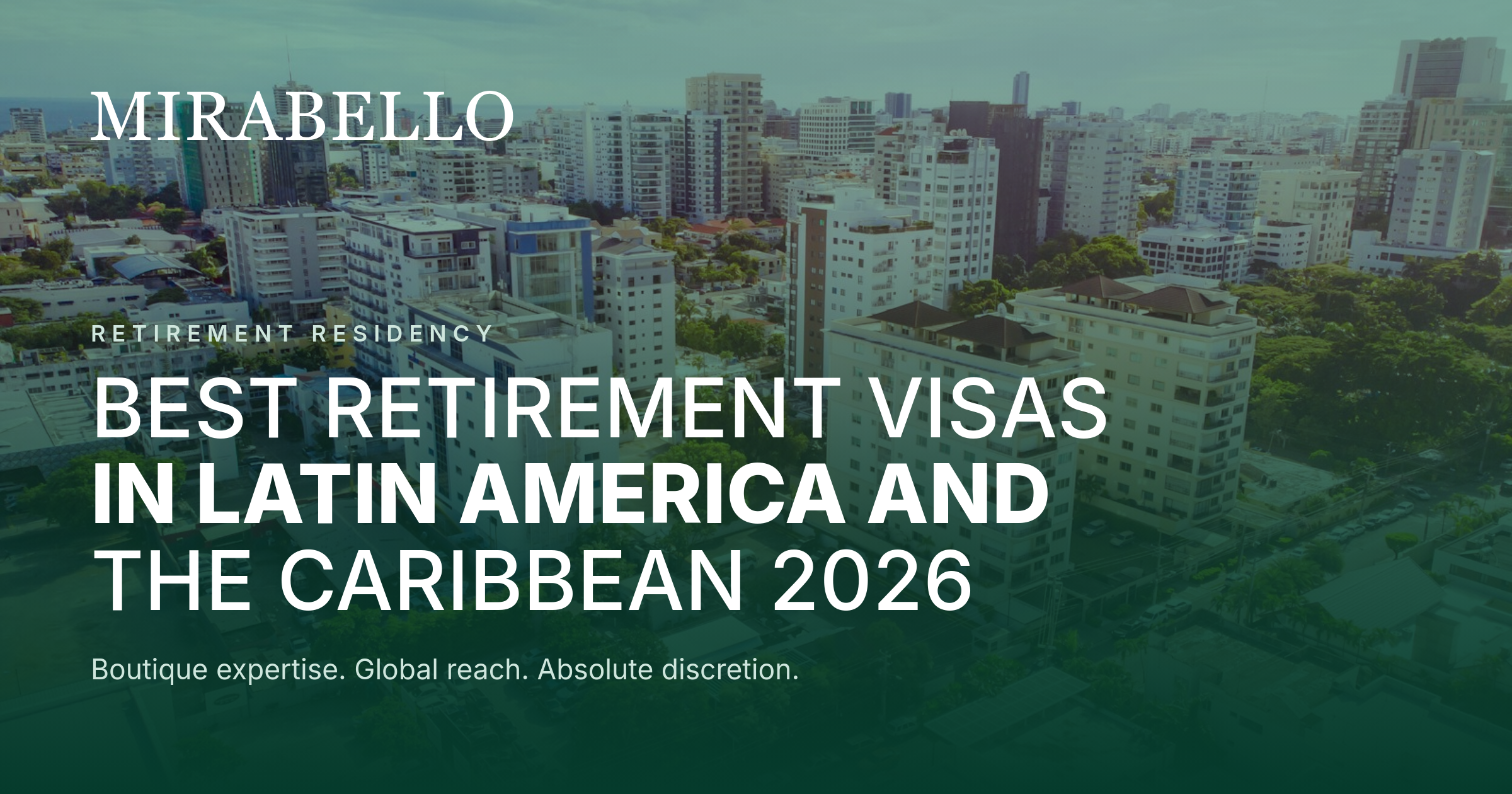Best Retirement Visas in Latin America and the Caribbean 2026: How to Choose