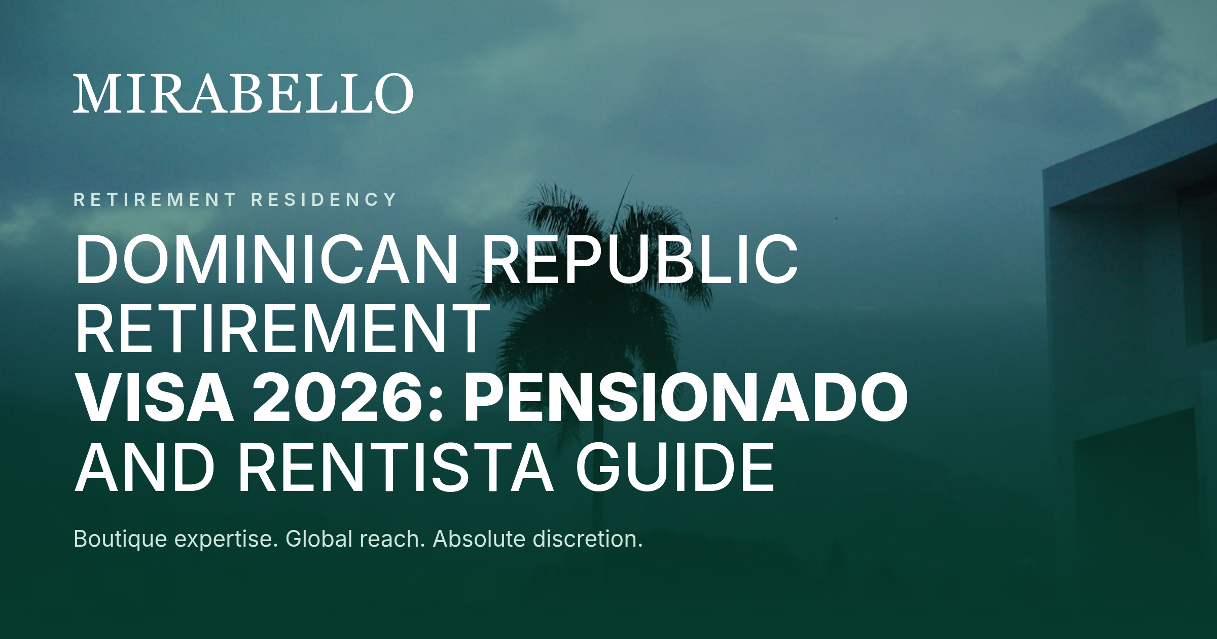Dominican Republic Retirement Visa 2026: Pensionado and Rentista Guide