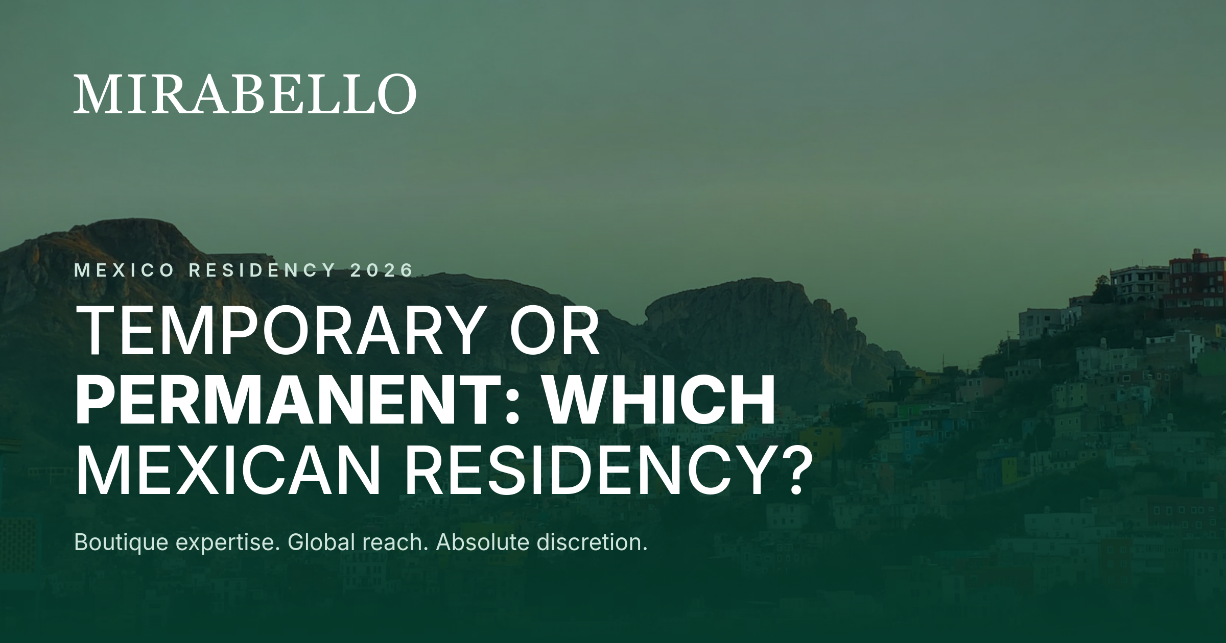 Mexico Temporary vs Permanent Residency: Pay the Higher Bar Now, or Wait Four Years?