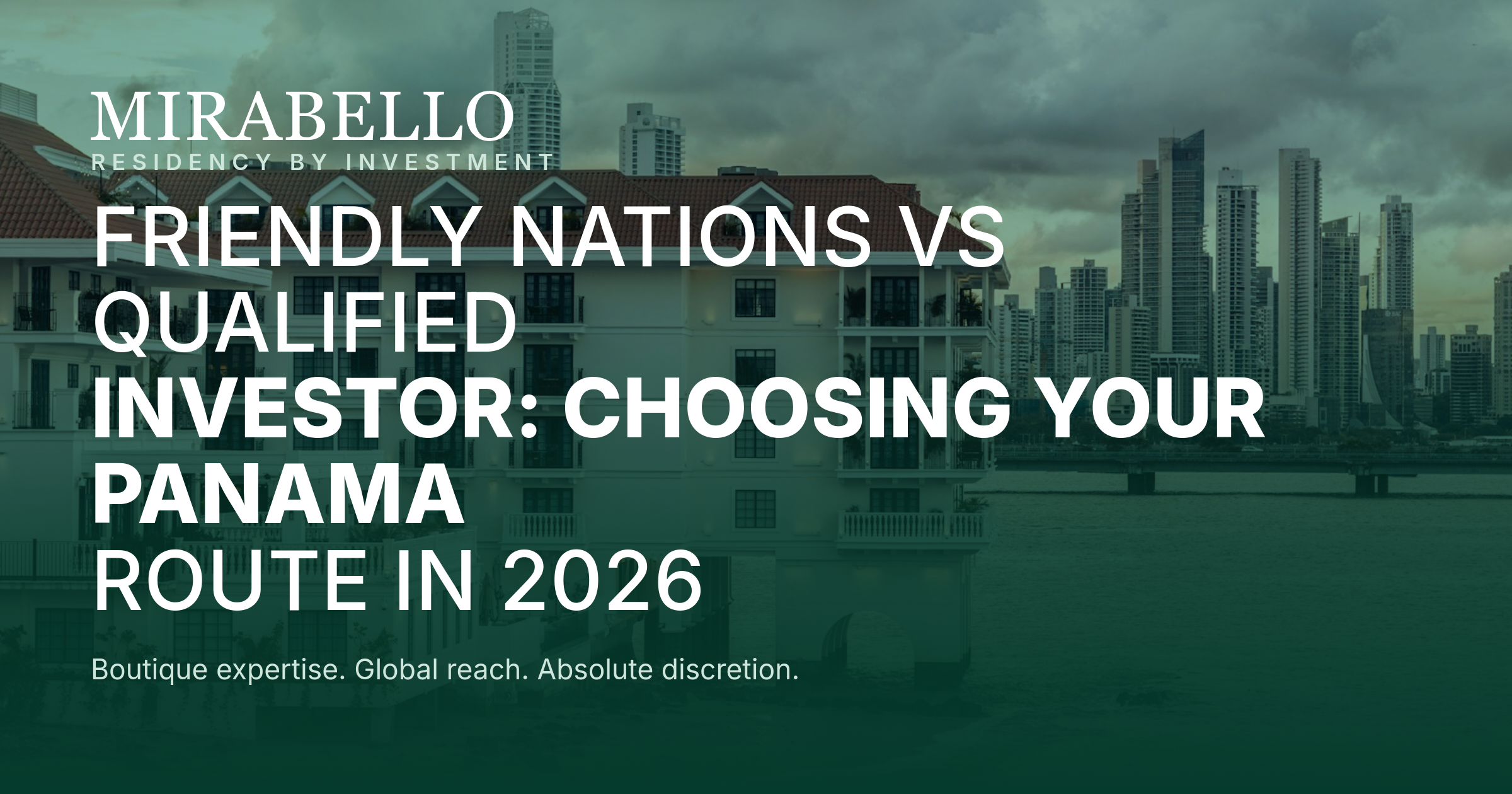 Friendly Nations vs Qualified Investor: Choosing Your Panama Route in 2026