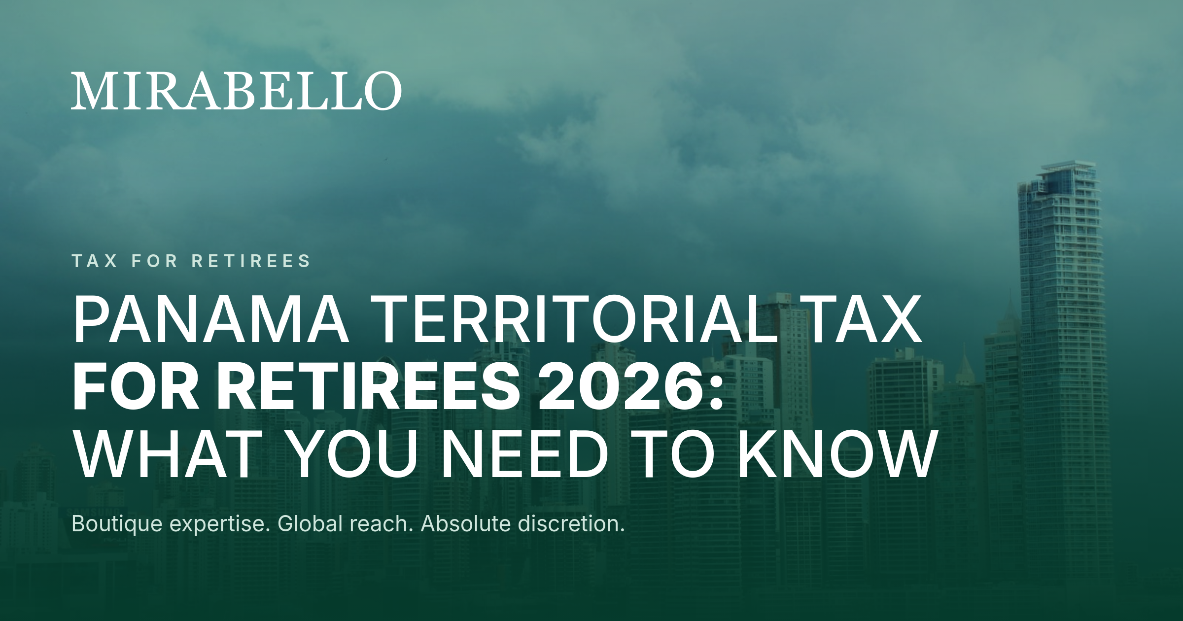 Panama Tax on Foreign Pensions 2026: The Territorial System for Retirees