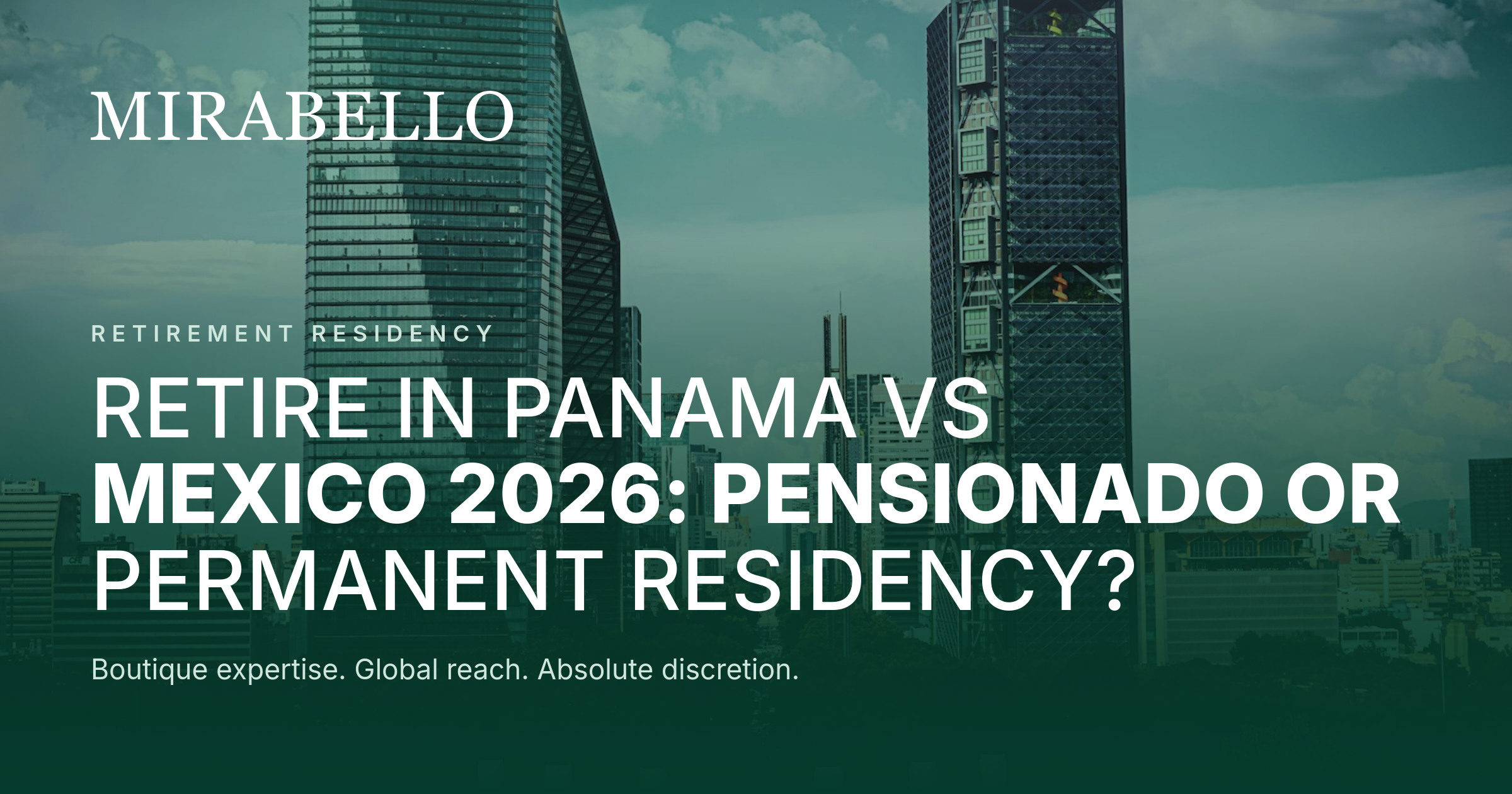 Andare in pensione a Panama o in Messico nel 2026: Pensionado o residenza permanente?