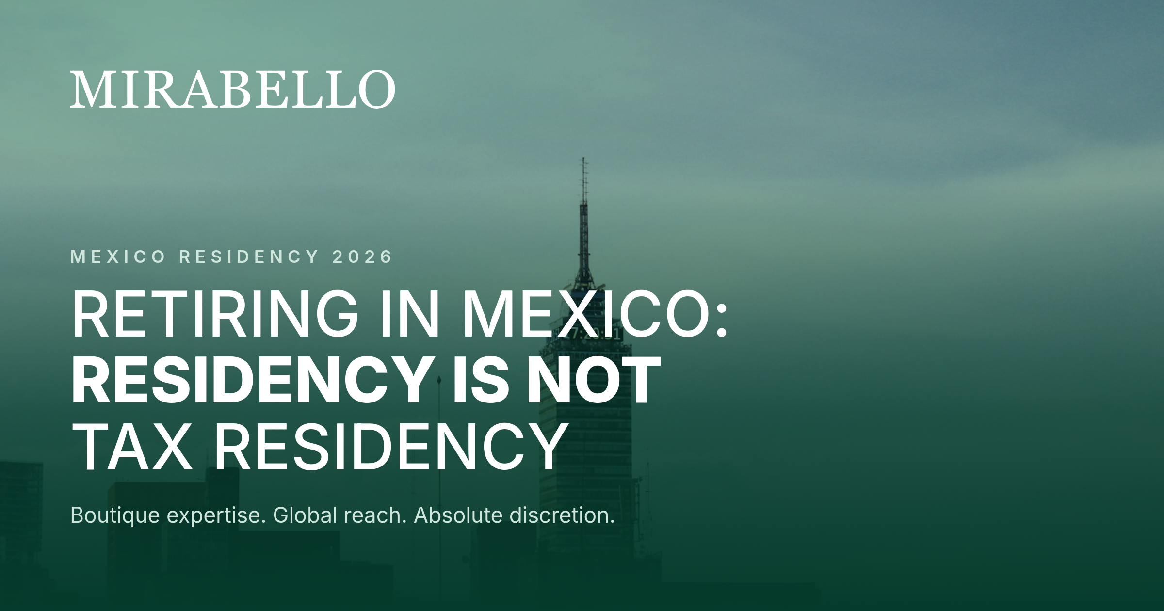 Retiring to Mexico on a Foreign Pension: Residency Is Not Tax Residency